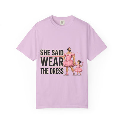 She Said Wear The Dress T-Shirt — Father-Daughter Matching Pink Dress Tee