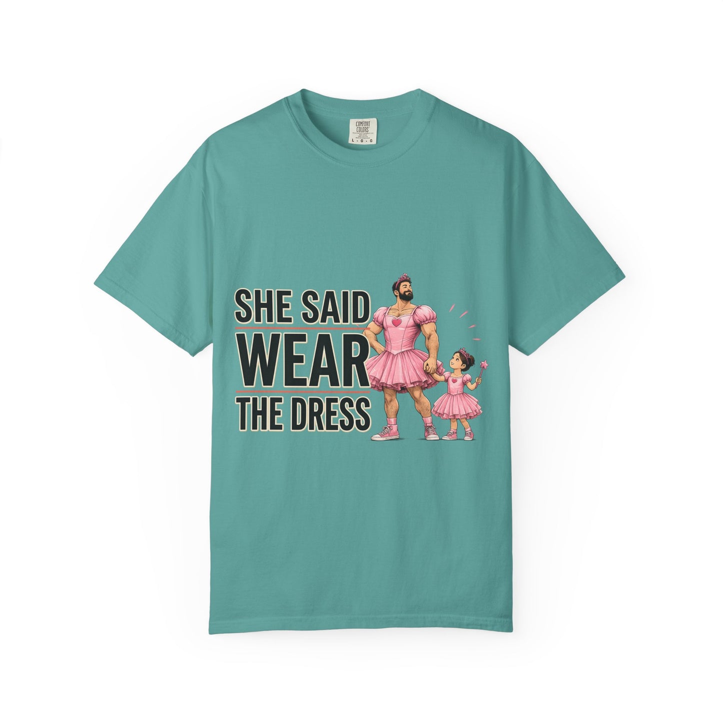 She Said Wear The Dress T-Shirt — Father-Daughter Matching Pink Dress Tee