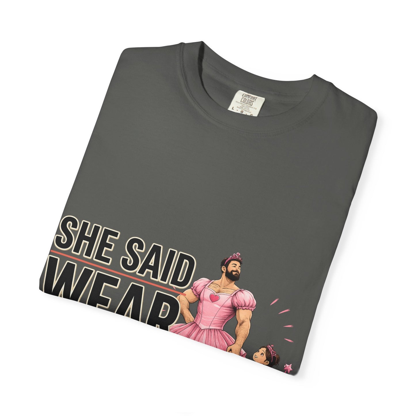 She Said Wear The Dress T-Shirt — Father-Daughter Matching Pink Dress Tee