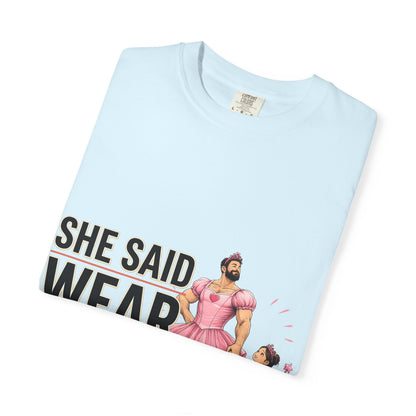 She Said Wear The Dress T-Shirt — Father-Daughter Matching Pink Dress Tee