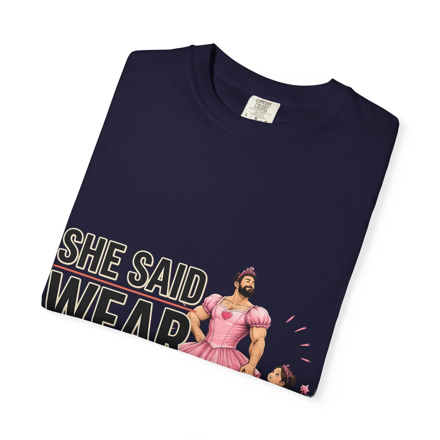 She Said Wear The Dress T-Shirt — Father-Daughter Matching Pink Dress Tee
