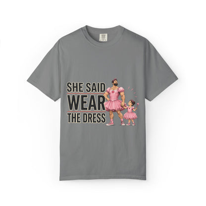 She Said Wear The Dress T-Shirt — Father-Daughter Matching Pink Dress Tee