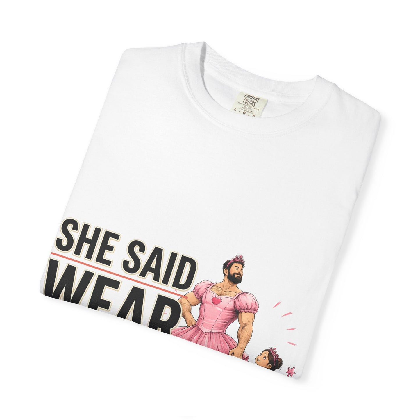 She Said Wear The Dress T-Shirt — Father-Daughter Matching Pink Dress Tee