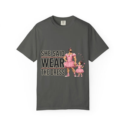 She Said Wear The Dress T-Shirt — Father-Daughter Matching Pink Dress Tee