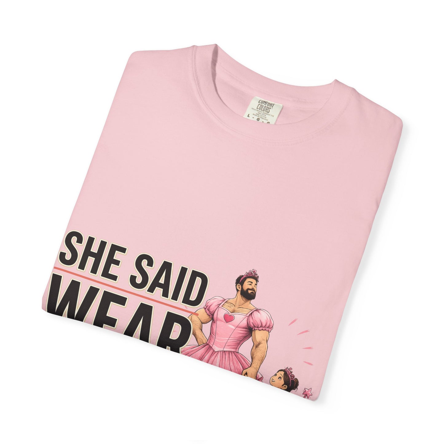She Said Wear The Dress T-Shirt — Father-Daughter Matching Pink Dress Tee