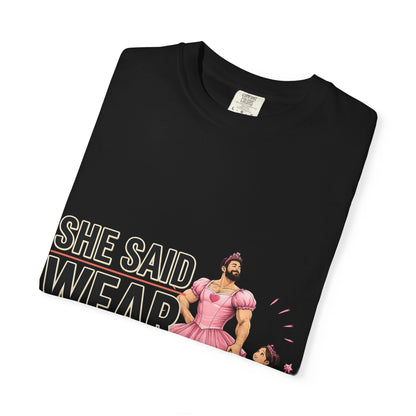She Said Wear The Dress T-Shirt — Father-Daughter Matching Pink Dress Tee