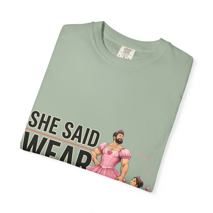 She Said Wear The Dress T-Shirt — Father-Daughter Matching Pink Dress Tee