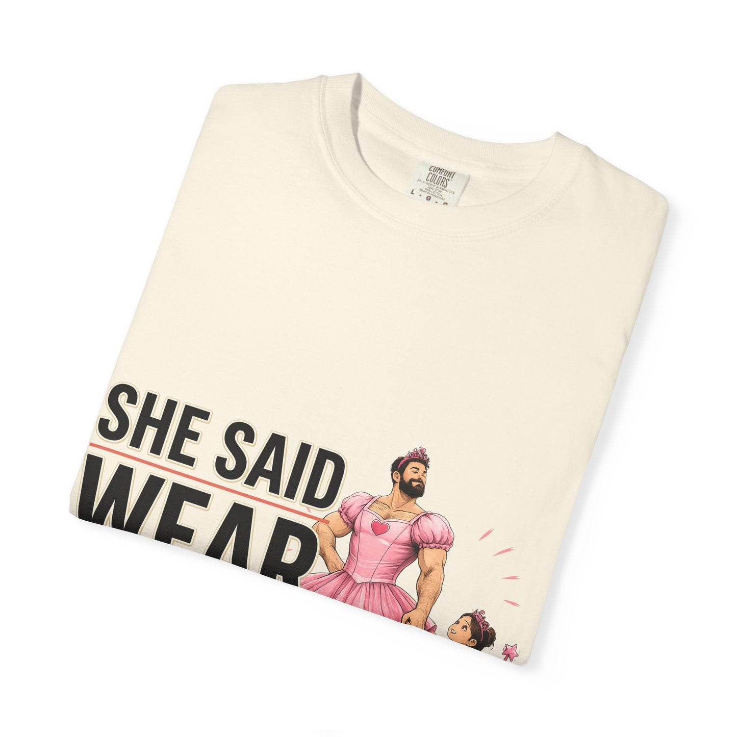 She Said Wear The Dress T-Shirt — Father-Daughter Matching Pink Dress Tee